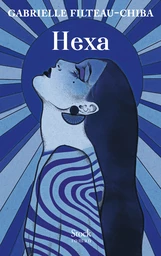Hexa - Livre dédicacé par Gabrielle Filteau-Chiba